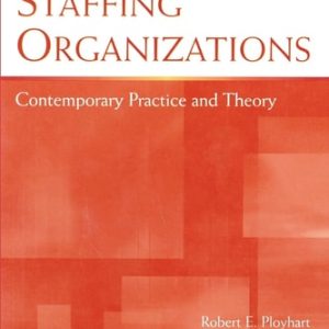 Staffing Organizations Contemporary Practice and Theory (3rd Edition)