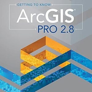 Getting to Know ArcGIS Pro 2.8 (4th Edition)