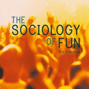 The Sociology of Fun (1st Edition)