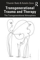 Transgenerational Trauma and Therapy The Transgenerational Atmosphere (1st Edition)