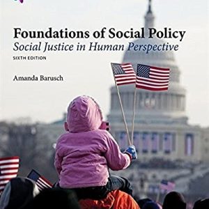 Empowerment Series: Foundations of Social Policy: Social Justice in Human Perspective (6th Edition)