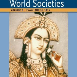 A History of World Societies Volume B: From 800 to 1815 (10th Edition)