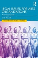 Legal Issues for Arts Organizations A Practical Guide (1st Edition)