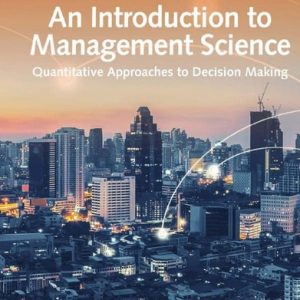 An Introduction to Management Science: Quantitative Approach (15th Edition)