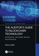 The Auditor's Guide to Blockchain Technology Architecture, Use Cases, Security and Assurance (1st Edition)
