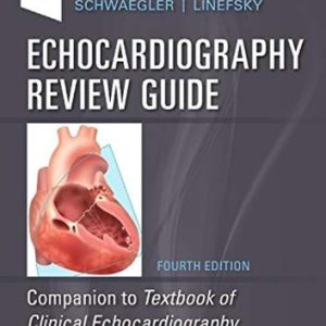 Echocardiography Review Guide Companion to the Textbook of Clinical Echocardiography (4th Edition)