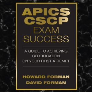 APICS CSCP Exam Success A Guide to Achieving Certification on Your First Attempt (1st Edition)