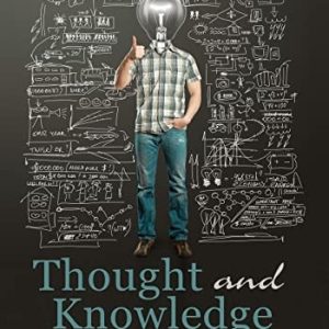 Thought and Knowledge An Introduction to Critical Thinking (5th Edition)