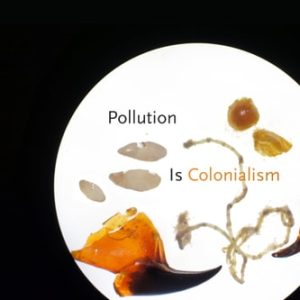 Pollution Is Colonialism (1st Edition)