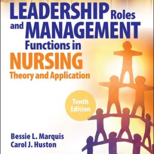 Leadership Roles and Management Functions in Nursing Theory and Application (10th Edition)