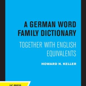 A German Word Family Dictionary Together with English Equivalents (1st Edition)