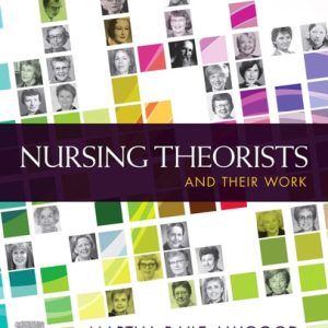 Nursing Theorists and Their Work (10th Edition)
