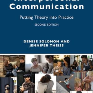 Interpersonal Communication Putting Theory Into Practice (2nd Edition)