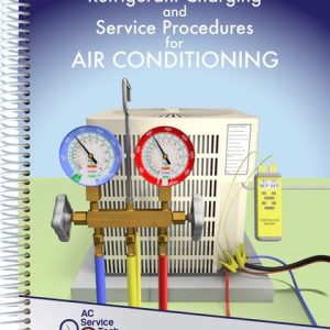 Refrigerant Charging and Service Procedures for Air Conditioning (1st Edition)