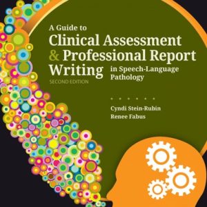 A Guide to Clinical Assessment and Professional Report Writing in Speech-Language Pathology (1st Edition)