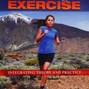 The Psychology of Exercise Integrating Theory and Practice (4th Edition)
