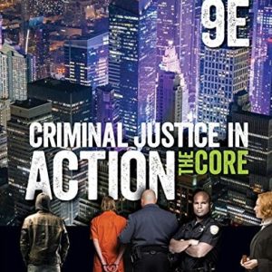 Criminal Justice in Action: The Core (9th Edition)