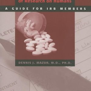 Evaluating the Science and Ethics of Research on Humans A Guide for IRB Members (1st Edition)