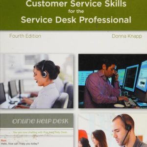 A Guide to Customer Service Skills for the Service Desk Professional (4th Edition)