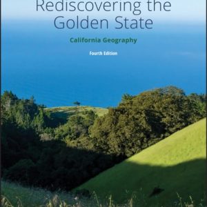 Rediscovering the Golden State California Geography (4th Edition)