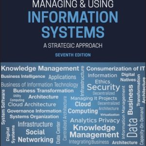 Managing and Using Information Systems: A Strategic Approach (7th Edition)
