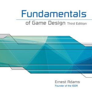 Fundamentals of Game Design (3rd Edition)