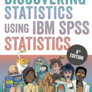 Discovering Statistics Using IBM SPSS Statistics (6th Edition)