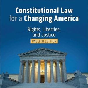Constitutional Law for a Changing America (12th Edition)