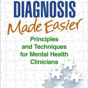 Diagnosis Made Easier Principles and Techniques for Mental Health Clinicians (2nd Edition)