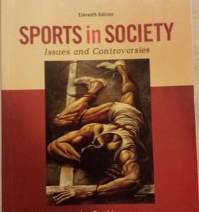 Sports in Society: Issues and Controversies (11th Edition)