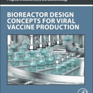 Bioreactor Design Concepts for Viral Vaccine Production (1st Edition)