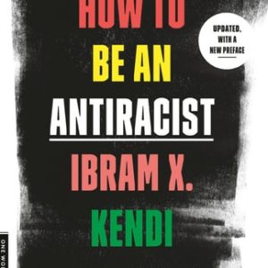 How to Be an Antiracist (1st Edition)
