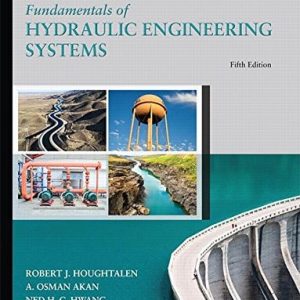 Fundamentals of Hydraulic Engineering Systems (5th Edition)