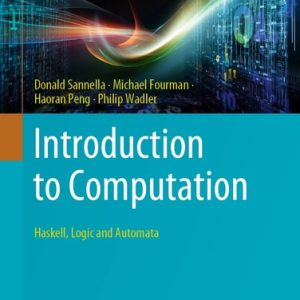 Introduction to Computation Haskell, Logic and Automata (1st Edition)
