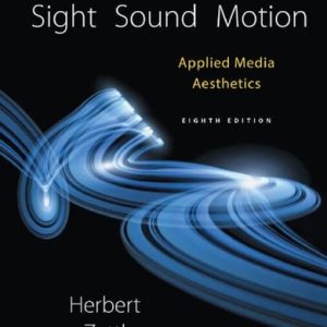 Sight, Sound, Motion: Applied Media Aesthetics (8th Edition)