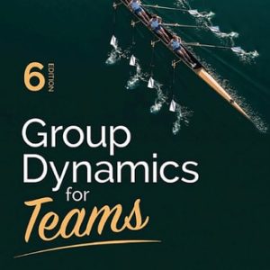 Group Dynamics for Teams (6th Edition)