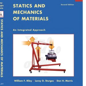 Statics and Mechanics of Materials An Integrated Approach (2nd Edition)