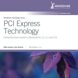 PCI Express Technology Comprehensive Guide to Generations 1.x, 2.x, 3.0 (1st Edition)