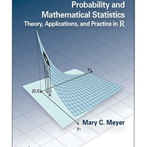 Probability and Mathematical Statistics Theory, Applications, and Practice in R (1st Edition)