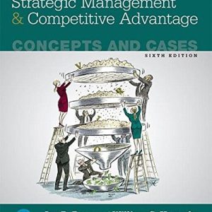Strategic Management and Competitive Advantage Concepts and Cases (6th Edition)