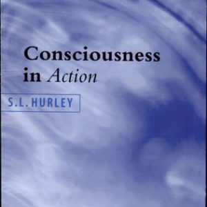 Consciousness in Action (1st Edition)