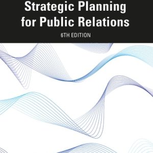 Strategic Planning for Public Relations (6th Edition)