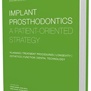 Implant Prosthodontics A Patient-oriented Concept : Planning, Treatment Procedures, Longevity, Esthetics, Function, Dental Technology (1st Edition)