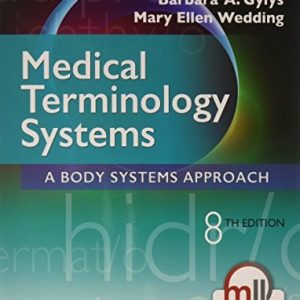 Medical Terminology Systems A Body Systems Approach (8th Edition)