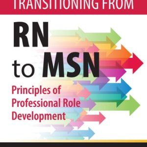 Transitioning from RN to MSN Principles of Professional Role Development (1st Edition)