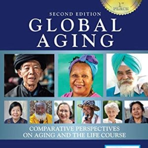Global Aging Comparative Perspectives on Aging and the Life Course (2nd Edition)