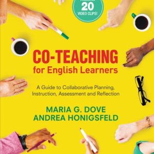 Co-Teaching for English Learners A Guide to Collaborative Planning, Instruction, Assessment, and Reflection (1st Edition)