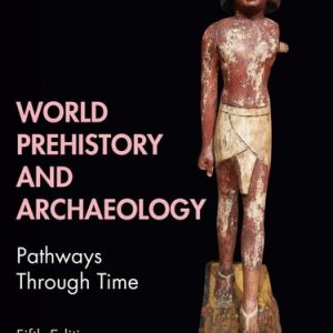 World Prehistory and Archaeology (5th Edition)