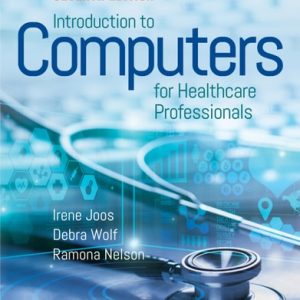 Introduction to Computers for Healthcare Professionals (7th Edition)