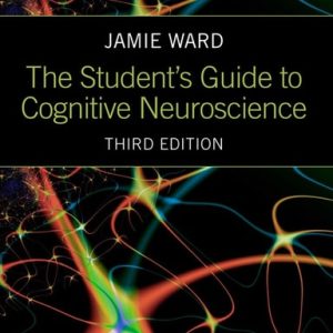 The Student's Guide to Cognitive Neuroscience (3rd Edition)